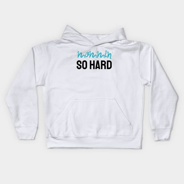 Mommin' So Hard Kids Hoodie by US Japan Fam